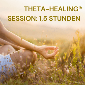 Theta Healing® Session 1,5 Stunden